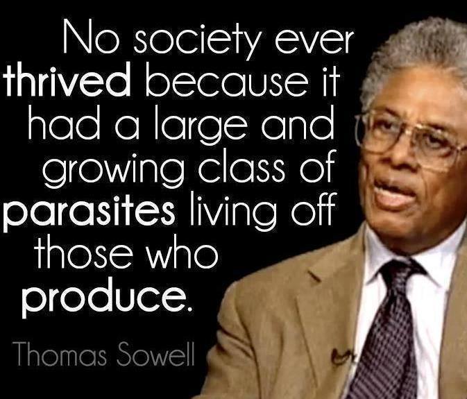 no-society-ever-thrived-because-it-had-a-large-and-growing-class-of-parasites-living-off-those-who-produce