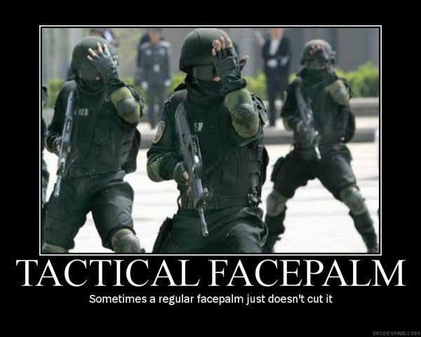 [Bild: tactical-facepalm.jpg]