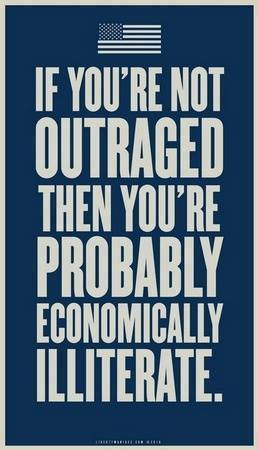 if-youre-not-outraged-then-youre-probably-economically-illiterate