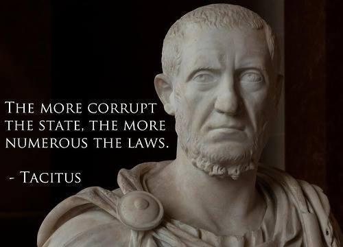 the-more-corrupt-the-state-the-more-numerous-the-laws