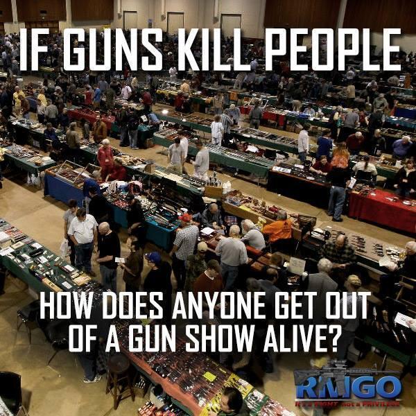 if-guns-kill-people-how-does-anyone-get-out-of-a-gun-show-alive