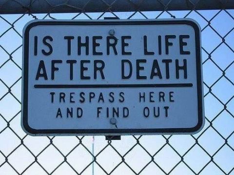 is-there-life-after-death-trespass-here-and-find-out