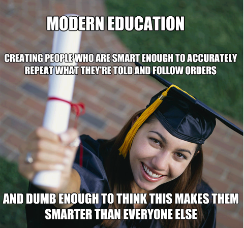 modern-education-creating-people-who-are-smart-enough-to-accurately-repeat-what-theyre-told-and-follow-orders
