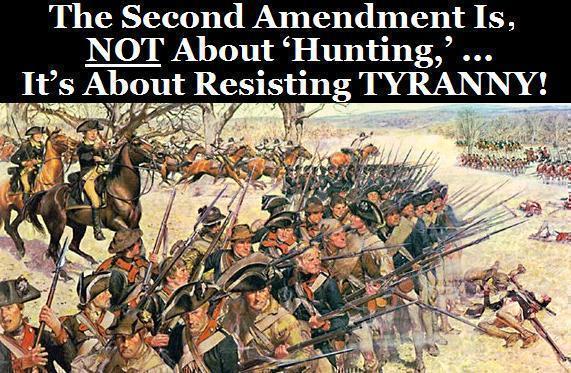 the-second-amendment-is-not-about-hunting-its-about-resisting-tyranny
