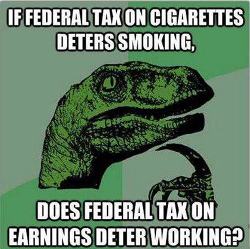 if-federal-tax-on-cigarettes-discourages-smoking-does-federal-tax-on-earnings-deter-working