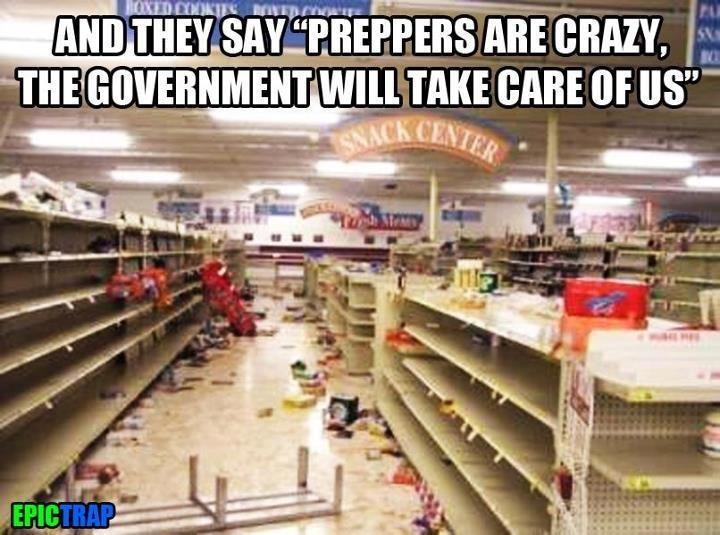 Preppers Are Crazy the Government Will Take Care of Us.
