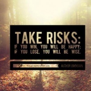 Take Risks