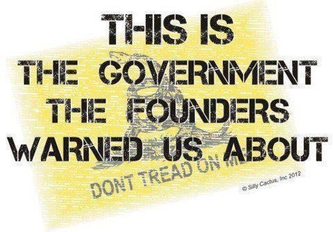 This is the Government; the Founders Warned Us About