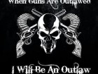 When Guns Are Outlawed, I Will Be an Outlaw