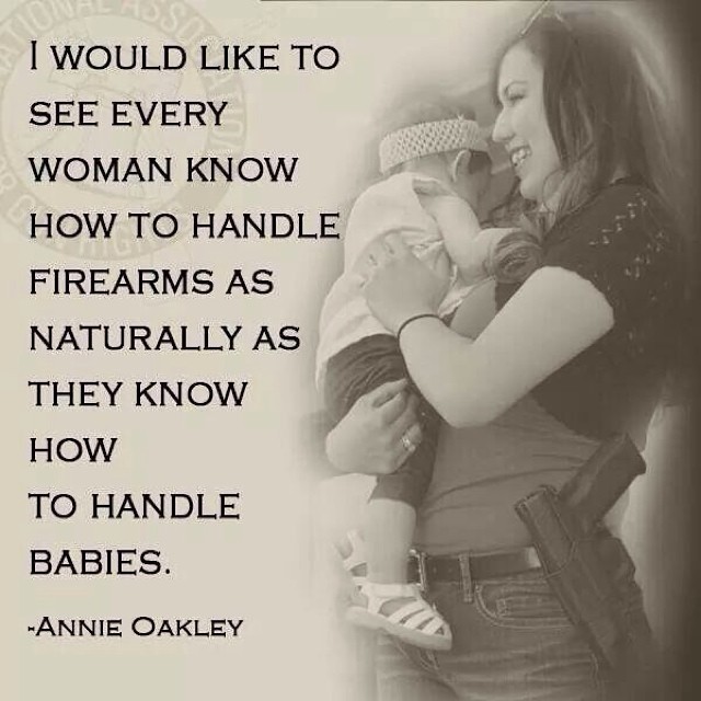 i-would-like-to-see-every-woman-know-how-to-handle-firearms-as-naturally-as-they-know-how-to-handle-babies