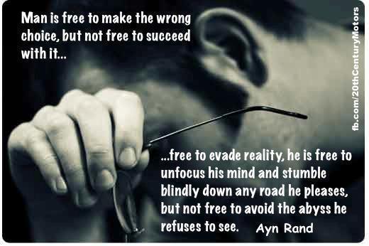 Man is Free to Make the Wrong Choice but Not Free to Succeed with It...
