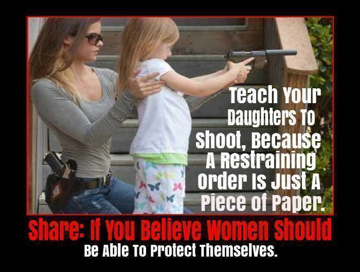 teach-your-daughter-to-shoot-because-a-restraining-order-is-just-a-piece-of-paper