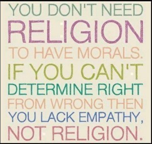 You Don't Need Religion to Have Morals.