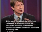At the Core of Liberalism is the Spoiled Child