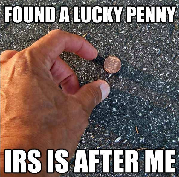 Found a Lucky Penny; IRS is After Me.