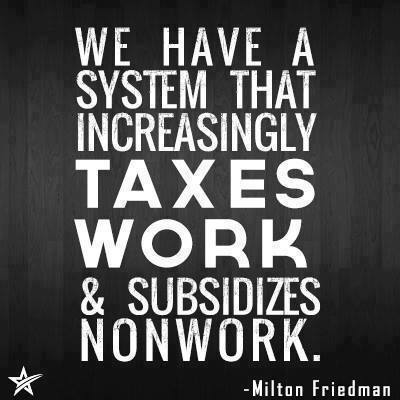 we-have-a-system-that-increasingly-taxes-work-and-subsidizes-nonwork