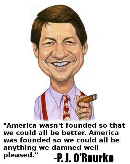  America Wasn't Founded so That We Could All Be Better. 