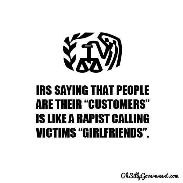 the-irs-saying-that-people-are-their-customers-is-like-a-rapist-calling-victims-girlfriends