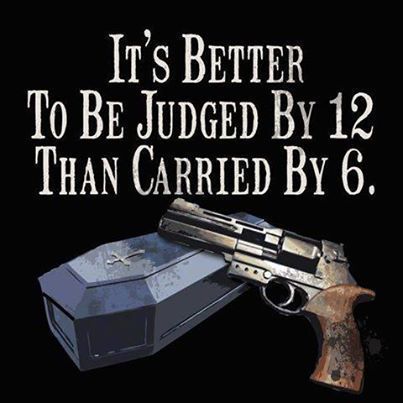 its-better-to-be-judged-by-12-than-carried-by-6