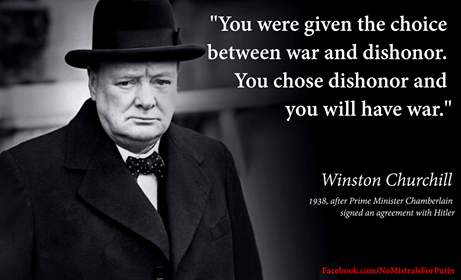 you-were-given-the-choice-between-war-and-dishonor-you-chose-dishonor-and-you-will-have-war