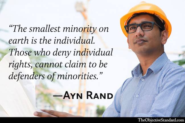 the-smallest-minority-on-earth-is-the-individual-those-who-deny-individual-rights-cannot-claim-to-be-defenders-of-minorities-