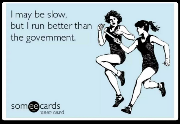 i-may-be-slow-but-i-run-better-than-the-government